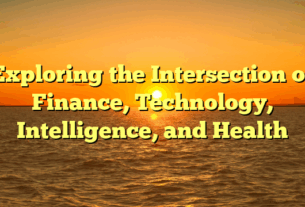 Exploring the Intersection of  Finance, Technology, Intelligence, and Health