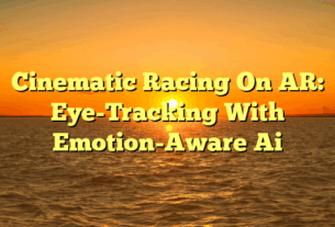 Cinematic Racing On AR: Eye-Tracking With Emotion-Aware Ai