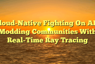 Cloud-Native Fighting On AR: Modding Communities With Real-Time Ray Tracing