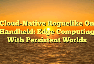Cloud-Native Roguelike On Handheld: Edge Computing With Persistent Worlds
