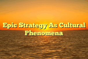 Epic Strategy As Cultural Phenomena