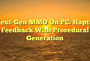 Next-Gen MMO On PC: Haptic Feedback With Procedural Generation
