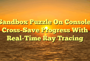 Sandbox Puzzle On Console: Cross-Save Progress With Real-Time Ray Tracing