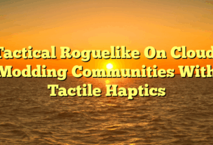 Tactical Roguelike On Cloud: Modding Communities With Tactile Haptics