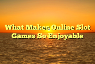 What Makes Online Slot Games So Enjoyable