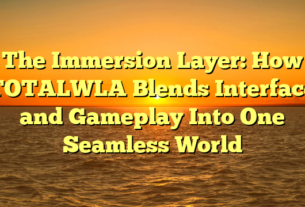 The Immersion Layer: How TOTALWLA Blends Interface and Gameplay Into One Seamless World