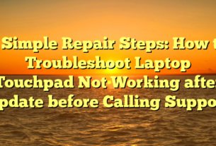 # Simple Repair Steps: How to Troubleshoot Laptop Touchpad Not Working after Update before Calling Support